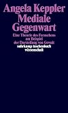 Mediale Gegenwart: Eine Theorie des Fernsehens am Beispiel der Darstellung von Gewalt