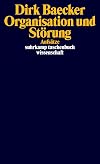 Organisation und Störung: Aufsätze (suhrkamp taschenbuch wissenschaft)