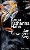 Am Schwarzen Berg: Roman