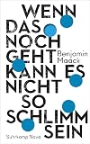Wenn das noch geht, kann es nicht so schlimm sein