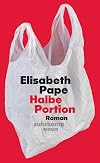 Halbe Portion: Roman | »Halbe Portion hat mich krass berührt. Der Roman tut richtig weh, aber im guten Sinne.« Caroline Wahl