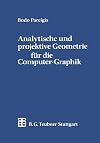 Analytische und projektive Geometrie fΓΌr die Computer-Graphik (German Edition)