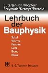 Lehrbuch der Bauphysik. Schall, Wärme, Feuchte, Licht, Brand, Klima