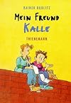 Mein Freund Kalle. ( Ab 10 J.).