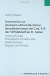 Kommentar zur lateinisch-althochdeutschen Benediktinerregel des Cod. 916 der Stiftsbibliothek St. Gallen : Untersuchungen, philologische Anmerkungen, Stellennachweis, Register und Anhang