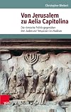Von Jerusalem zu Aelia Capitolina : Die römische politik gegenüber den Juden von Vespasian bis Hadrian