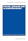 Politik, Sprache und Glaubw&uuml;rdigkeit. Linguistik des politischen Skandals (Krieg Und Literatur)