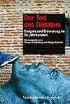 Der Tod des Diktators: Ereignis und Erinnerung im 20. Jahrhundert