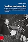 Tradition mit Innovation : die Rektoratsreden an den deutschen Universitäten und Technischen Hochschulen der Nachkriegszeit 1945-1950