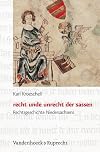 recht unde unrecht der sassen: Rechtsgeschichte Niedersachsens (Veroffentlichungen Des Inst.Fur Europaische Geschichte Mainz, Beihefte)