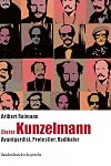 Dieter Kunzelmann Avantgardist, Protestler, Radikaler