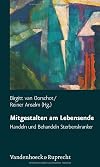 Mitgestalten am Lebensende : Handeln und Behandeln Sterbenskranker