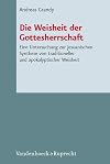 Die Weisheit der Gottesherrschaft eine Untersuchung zur jesuanischen Synthese von traditioneller und apokalyptischer Weisheit
