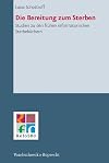 Die Bereitung zum Sterben Studien zu den frühen reformatorischen Sterbebüchern