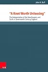 A Knot Worth Unloosing: The Interpretation of the New Heavens and Earth in Seventeenth-Century England (Reformed Historical Theology)