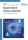 Supercritical Carbon Dioxide: In Polymer Reaction Engineering