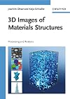 3D Images of Materials Structures: Processing and Analysis