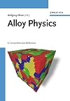 Alloy Physics: A Comprehensive Reference