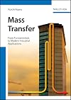 Mass Transfer: From Fundamentals to Modern Industrial Applications