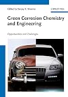 Green corrosion chemistry and engineering opportunities and challenges