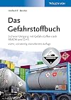 Das Gefahrstoffbuch : Sicherer Umgang mit Gefahrstoffen nach REACH und GHS