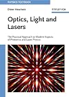 Optics, Light and Lasers: The Practical Approach to Modern Aspects of Photonics and Laser Physics