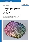 Physics with MAPLE: The Computer Algebra Resource for Mathematical Methods in Physics (Physics Textbook)