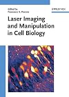Laser Imaging and Manipulation in Cell Biology
