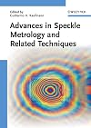 Advances in Speckle Metrology and Related Techniques