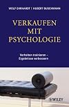 Verkaufen mit Psychologie. Verhalten trainieren - Ergebnisse verbessern