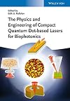 The physics and engineering of compact quantum dot-based lasers for biophotonics