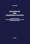 Mathematik der Selbstorganisation : qualitative Theorie nichtlinearer dynamischer Systeme und gleichgewichtsferner Strukturen in Physik, Chemie und Biologie