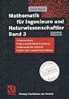 Mathematik f&uuml;r Ingenieure und Naturwissenschaftler 3: Vektoranalysis, Wahrscheinlichkeitsrechnung, Mathematische Statistik, Fehler- und Ausgleichsrechnung
