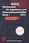 Mathematik für Ingenieure und Naturwissenschaftler Band 1. Ein Lehr- und Arbeitsbuch für das Grundstudium