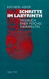 Schritte im Labyrinth. Tagebuch einer Psychotherapeutin