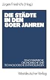 Die Städte in den 80er Jahren (German Edition)