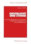 Geschlecht und Ethnie : historischer Bedeutungswandel, interaktive Konstruktion und Interferenzen