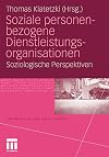 Soziale personenbezogene Dienstleistungsorganisationen: Soziologische Perspektiven