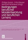 Bedingungen beruflicher moralentwicklung und beruflichen Lernens
