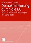 Demokratisierung durch die EU : süd- und ostmitteleuropa im vergleich
