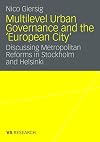 Multilevel urban governance and the 'European city' discussing metropolitan reforms in Stockholm and Helsinki