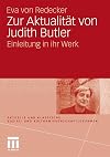 Zur Aktualität von Judith Butler: Einleitung in ihr Werk (Aktuelle und klassische Sozial- und Kulturwissenschaftler|innen)