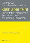 Klein aber fein! quantitative empirische Sozialforschung mit kleinen Fallzahlen