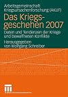 Das Kriegsgeschehen 2007 : Daten und tendenzen der kriege und bewaffneten konflikte