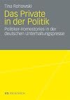 Das Private in der Politik : Politiker-Homestories in der deutschen Unterhaltungspresse