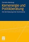 Kernenergie und Politikberatung : die Vermessung einer Kontroverse