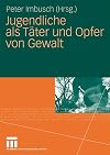 Jugendliche als Täter und Opfer von Gewalt