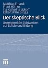 Der skeptische Blick unzeitgemäße Sichtweisen auf Schule und Bildung