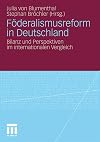 Föderalismusreform in Deutschland : Bilanz und Perspektiven im internationalen Vergleich