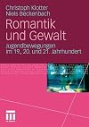 Romantik und Gewalt : Jugendbewegungen im 19., 20. und 21. Jahrhundert